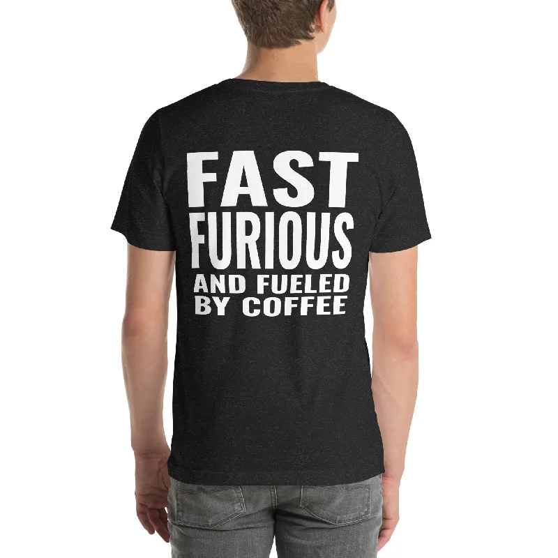 Fast Furious and Fueled by Coffee Unisex T-Shirt