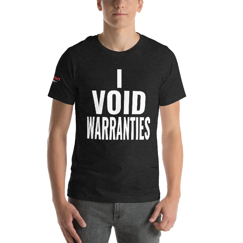 I Void Warranties Unisex T-Shirt