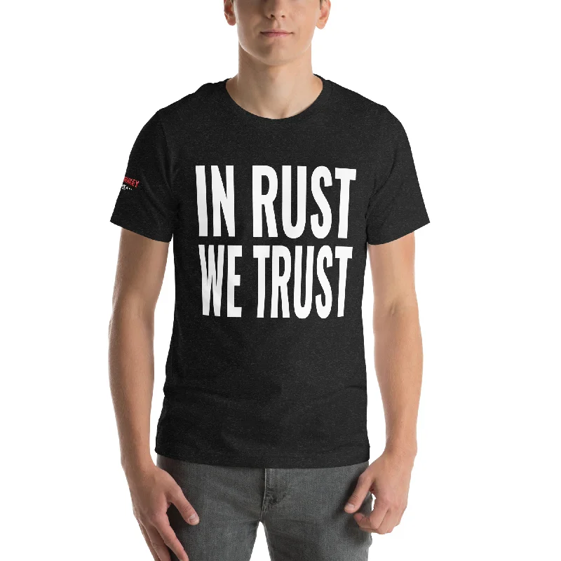 In Rust We Trust Unisex T-Shirt