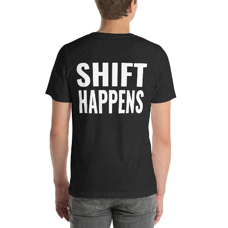 Shift Happens Unisex T-Shirt