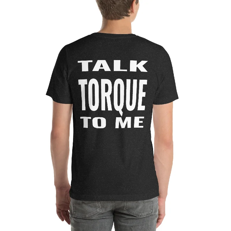 Talk Torque to Me Unisex T-Shirt